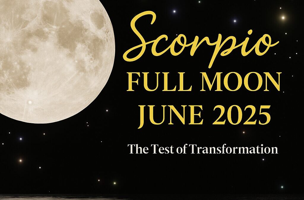  Full Moon June 2025 – The Test of Transformation